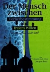 Der Mensch zwischen Vorherbestimmung und freiem Willen 