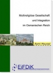 Multireligiöse Gesellschaft und Integration im Osmanischen Reich 